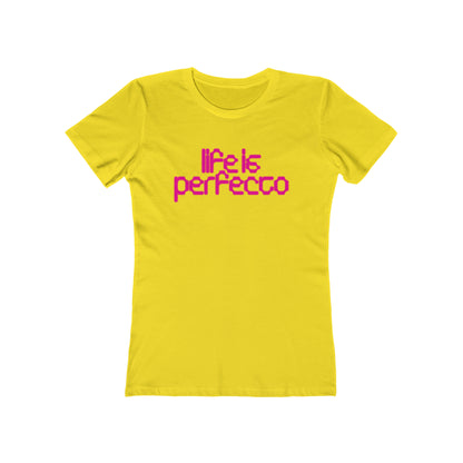 Life is Perfecto Women's Tee